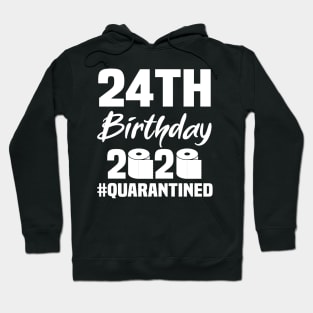 24th Birthday 2020 Quarantined Hoodie